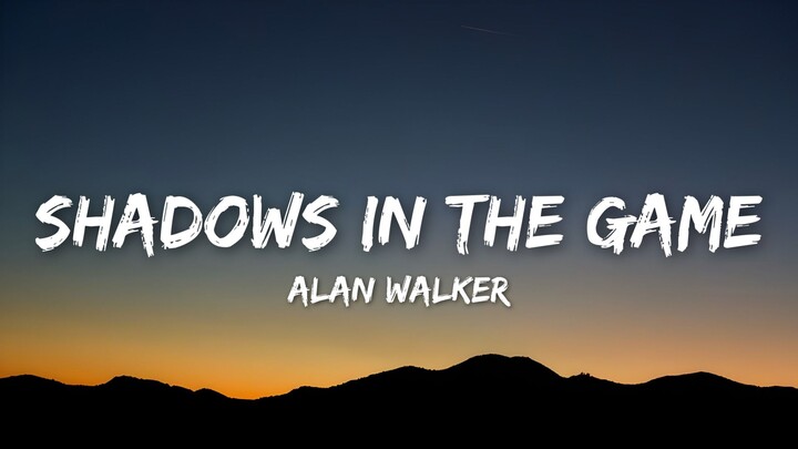 Alan Walker – Shadows in the Game (Lyrics Video)