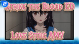 Strike the Blood Ending Song "love stoic" Full Ver. | AMV_2