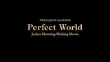 TWICE Perfect World Jacket Shooting Making Video