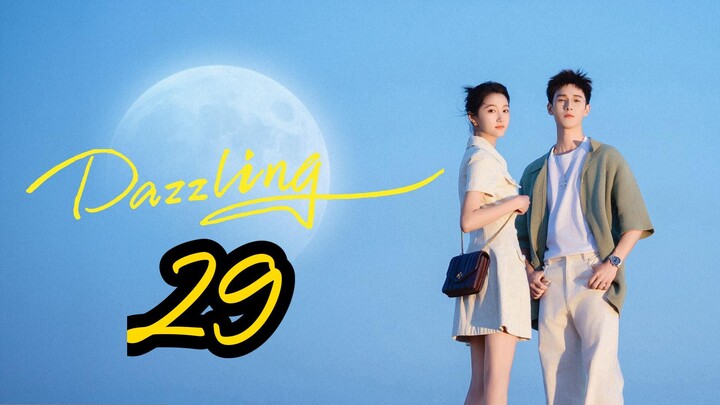 Dazzling (2026) | Episode 29 - Eng sub