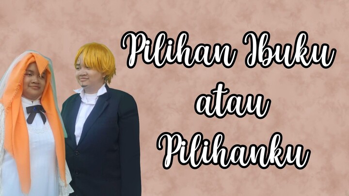 Pilihan Ibuku atau Pilihanku - ELLYNAHIKARI ♡