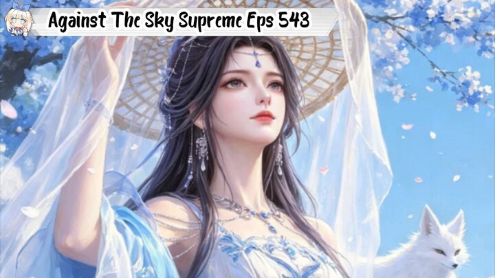 Against The Sky Supreme Episode 543