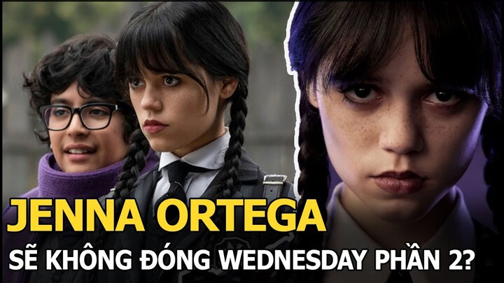 Jenna Ortega bị chê bai 1 màu, có thể sẽ không đóng Wednesday phần 2?
