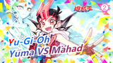 [Yu-Gi-Oh ZEXAL] Yuma VS Mahad_B