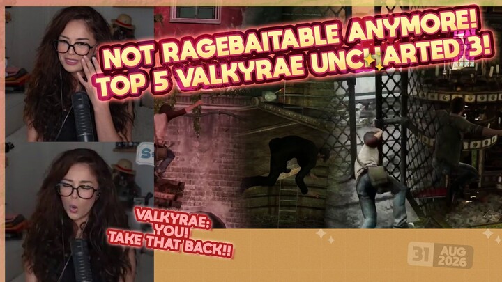 Not Ragebaitable Anymore! Valkyrae's Top 5 Hilarious Moments Uncharted 3!