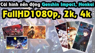 Hình nền động và tĩnh Genshin Impact và Honkai chất lượng cho PC và Mobile