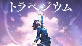 Movie - Trapezium • (Vietsub)【Toàn Senpaiアニメ】