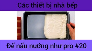 Các thiết bị nhà bếp để mấu nướng như pro #20