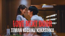 FULL SEASON LOVE NEXT DOOR - DULU SAHABAT KECIL KINI SALING CINTA