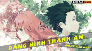 REVIEW PHIM ANIME DÁNG HÌNH THANH ÂM|| KHI TỔN THƯƠNG ĐÃ QUÁ SÂU SẮC THÌ BÙ ĐẮP BAO LÂU MỚI LÀ ĐỦ?