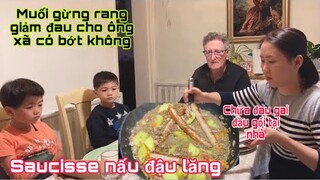 Saucisse nấu đậu lăng món ăn miền nam Pháp/muối gừng rang chườm đầu gối/Cathy Gerardo Cuộc sống pháp