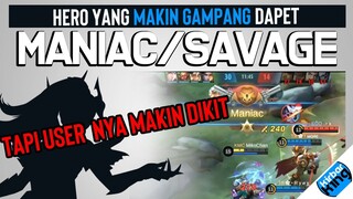 Hero yang MAKIN GAMPANG dapet MANIAC Tapi User nya MAKIN DIKIT - Mobile Legends