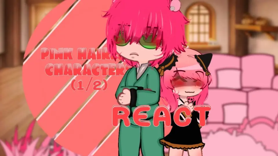 🎀💝Pink haired characters react to eachother🌸💟||1/2||Check description||  - Bilibili