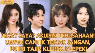 【Indo Sub】Pecat saya_ Akuisisi! Cewek cantik teriak jangan, putri tajir klepek-klepek!#minidrama