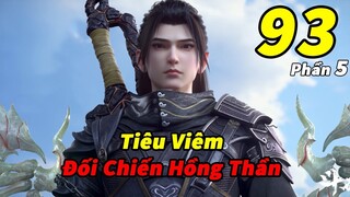 Đấu Phá Thương Khung Phần 5 Tập 93 Thuyết Minh | Tiêu Viêm Đối Chiến Hồng Thần