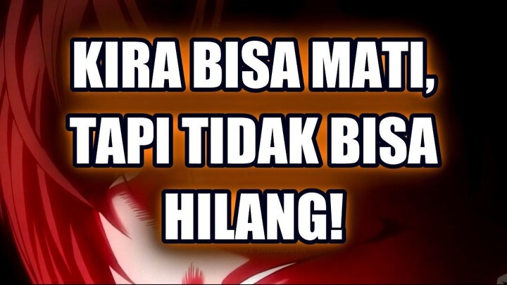 💀 KIRA BISA MATI, TAPI TIDAK BISA HILANG!