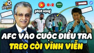 AFC Vào Cuộc Điều Tra Khẩn, Trọng Tài Người Nhật Đi Đêm Với Ả Rập Xử Ép U23 VN, Treo Còi Vĩnh Viễn