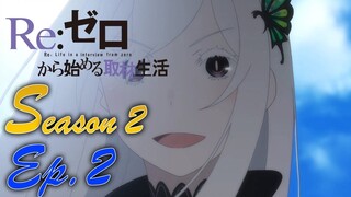 [สรุปสปอย] Re:ZERO Seasan 2 "สวัสดี...อยากเจออยู่พอดีเลย" EP.2