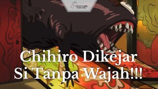 Spirited Away || Chihiro Dikejar "Si Tanpa Wajah" 😱😱