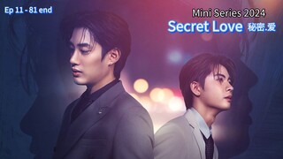 Secret Love 2024 Ep 11 - 81 end (sub indo)