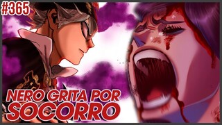 O GRITO DE NERO POR SOCORRO | O CAPÍTULO MAIS IMPACTANTE! (até agora) | Black Clover 365