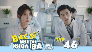 Bác Sĩ Nhi Khoa Tài Ba - Tập 46