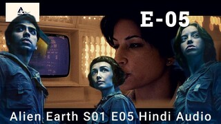 Alien Earth S01 E05 Hindi Audio