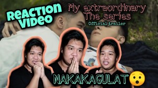 MY EXTRAORDINARY The Series | Official Trailer | REACTION VIDEO | Nakakagulat ❤️ (Alfe Corpuz Daro)