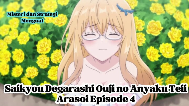 Saikyou Degarashi Ouji no Anyaku Teii Arasoi Episode 4: Misteri dan Strategi Menguat!