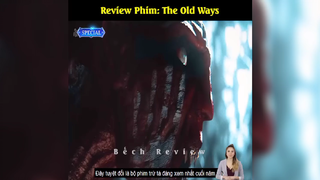 rieview phim the old ways phần 1