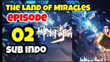 The Land Of Miracles E02 sub indo Anichin