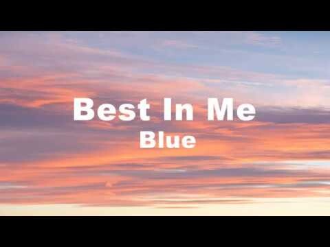 Best In Me - Blue (Lyrics)