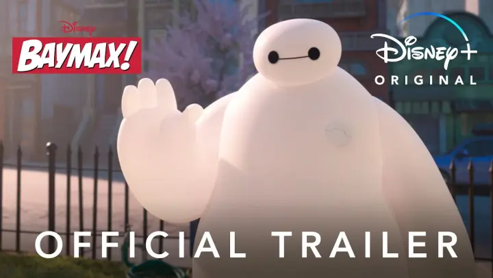 Baymax! | Official Trailer | Disney+