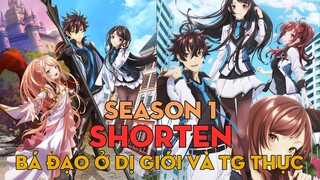 SHORTEN "Bá đạo ở dị giới và thế giới thực" | Season 1 | AL Anime