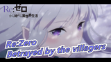 Re:Zero|[RE：OVA2/Ice Trip]Emilia betrayed by the villagers
