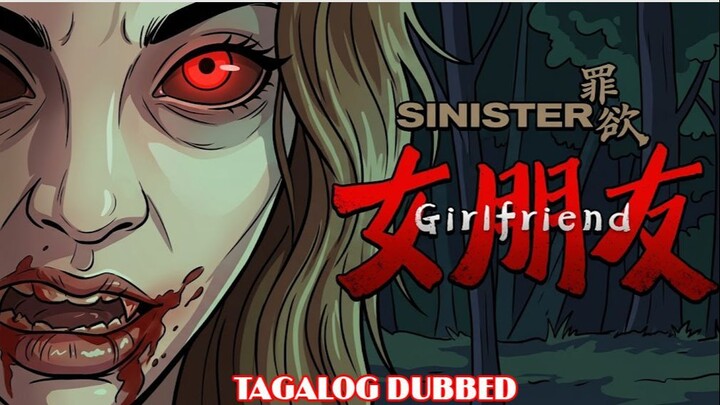 SINISTER GIRLFRIEND ⚜️ TAGALOG DUBBED ⚜️ FULL MOVIE ⚜️ RITCHE DTV