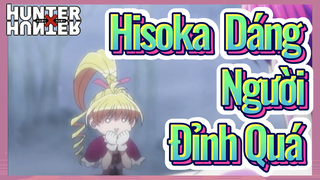 Hisoka Dáng Người Đỉnh Quá