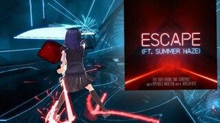 [Beat Saber] ESCAPE (ft. Summer Haze) - Jaroslav Beck (EXPERT+)