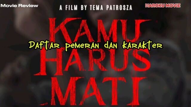Daftar pemeran dan karakter film horror Indonesia Kamu harus mati