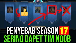 SEASON 17 Makin Sering Dapet TIM NOOB? Ternyata Ini Penyebabnya - Mobile Legends Indonesia