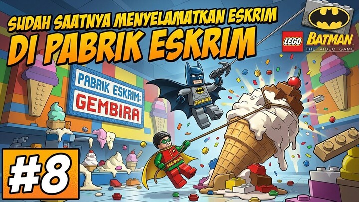 KITA MENYELAMATKAN ESKRIM DARI PARA PENJAHAT-LEGO BATMAN THE VIDEO GAME EXE
