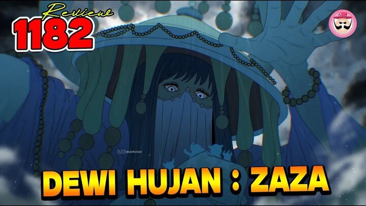 FULL REVIEW OP 1182 - GOD OF RAIN!! ZAZA!! KETAKUTAN PARA NAGA LANGIT!!