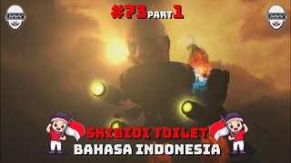 skibidi toilet 73 (part 1) bahasa indonesia 🔥