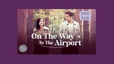 On the Way to the Airport E16 | English Subtitle | Romance, Melodrama | Korean Drama