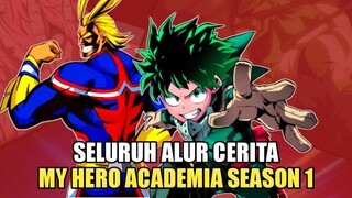 JADI HERO TANPA KEKUATAN SUPER | SELURUH ALUR CERITA MY HERO ACADEMIA SEASON 1