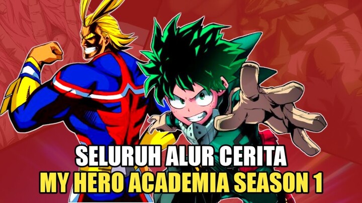 JADI HERO TANPA KEKUATAN SUPER | SELURUH ALUR CERITA MY HERO ACADEMIA SEASON 1