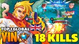 UNSTOPPABLE SUPREME NO.1 YIN 18 KILLS GAMEPLAY - Build Top 1 Global Yin - Mobile Legends [MLBB]