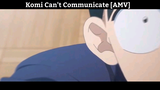 Komi Can't Communicate [AMV] hay Nhất