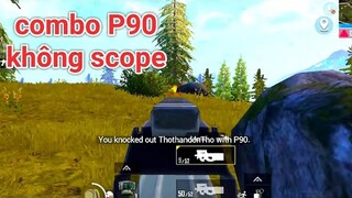 PUBG Mobile - Trên Tay Combo P90 Không Gắn Scope Solo Squad Liệu Có Khó ?