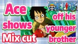 [ONE PIECE]  Mix cut | Ace shows off his younger brother